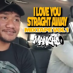 I Love You Straight Away Mixtape Vol1