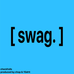swag (Prod. Chop + 15drtt)