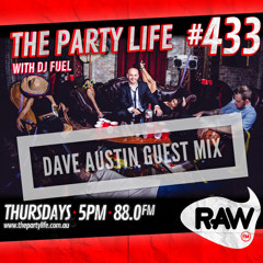Dave Austin Special Guest Mix On The Party Life Podcast Ep433 Hosted By DJ Fuel