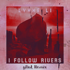 Lykke Li - I Follow Rivers (gNat Remix)