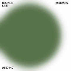 sounds like #59744d w/ Kaleidoscope of Colours // 19.06.22