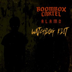 Boombox Cartel - Alamo (feat. Shoffy) [Watchdog Edit]