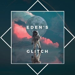 Eden's Glitch