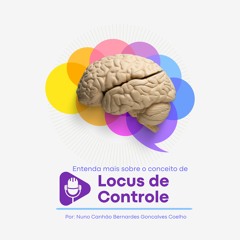 Entenda mais sobre o conceito de Locus de Controle com Nuno Canhão Bernardes Goncalves Coelho