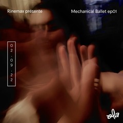 Rinemax • Mechanical Ballet ep01
