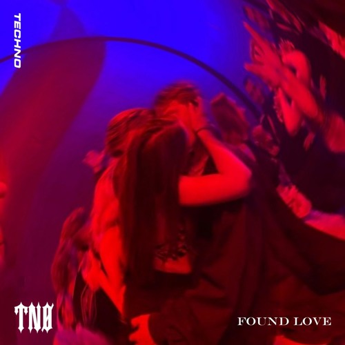 FOUND LOVE (TECHNO)