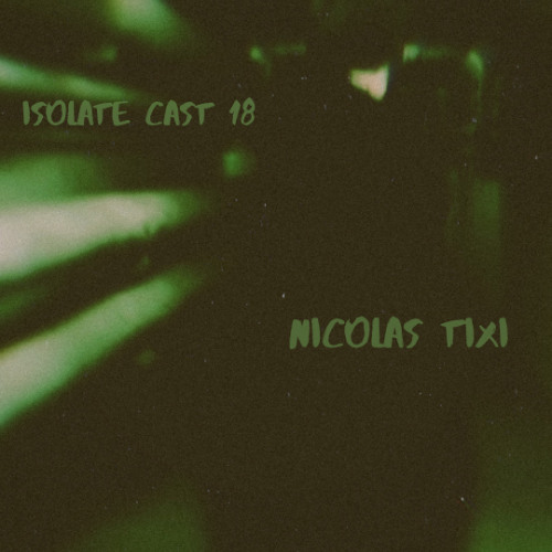 Isolate Cast18 / Nicolas Tixi