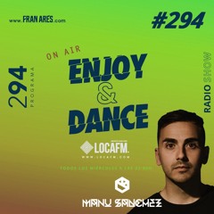 Enjoy & Dance With Fran Ares #294 + Manu Sanchez