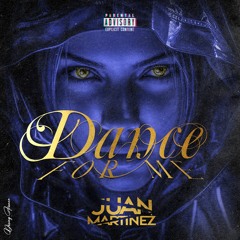 DANCE FOR ME 1.0 - Juan Martinez
