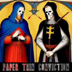 Paper Thin Conviction