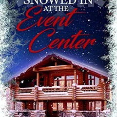 GET KINDLE 🎯 Snowed In at the Event Center: A Clean Christmas Romance by  Catelyn Me