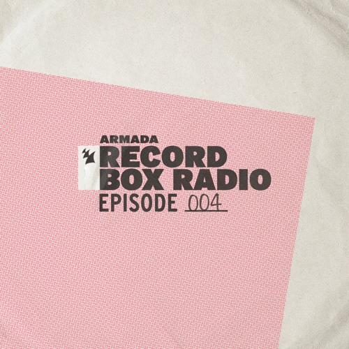 Armada Record Box Radio - Episode 004