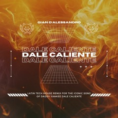 Daddy Yankee - Dale Caliente (Gian D'Alessandro Remix) [FREE DOWNLOAD]