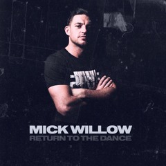 Mick Willow - Return To The Dance