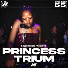 B-Sides Radio #065: Princess Trium