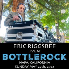 Eric Riggsbee LIVE at BOTTLEROCK in Napa, California Sunday May 29th, 2022