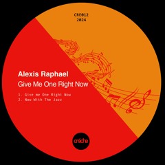 PremEar: Alexis Raphael - Give Me One Right Now [CRE012]