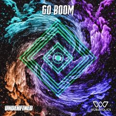 Undehfined - Go Boom [HeardItHereFirst.Blog Premiere]