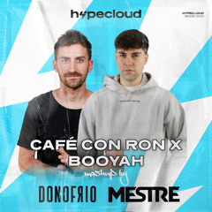 Café Con Ron x Booyah (Mestre x Donofrio Mashup)