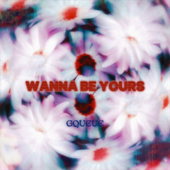 WANNA BE YOURS