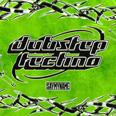 DUBSTEP TECHNO