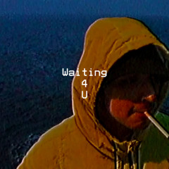 WATING 4 U