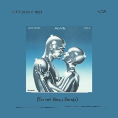 Zeds Dead X MKLA - ALive (Secret Menu Remix)