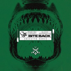 Bite Back (Ancestyr Remix)