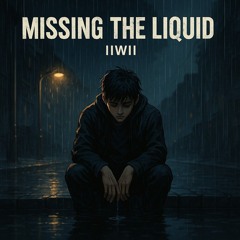 Missing the liquid