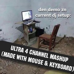 [CLIP] ULTRA 4 CHANNEL MASHUP (made with mouse & keyboard lmao)