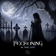 Reckoning - In The Dirt
