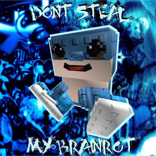 DONT STEAL MY BRAINROT