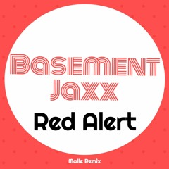 Basement Jaxx - Red Alert (Malle Remix)