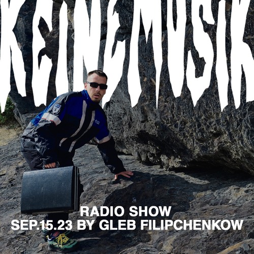 Keinemusik Radio Show by Gleb Filipchenkow 15.09.23