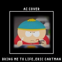 Cartman - Bring Me To Life Ai (Re-Remix)