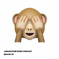 JanuaryOne Music Podcast // Episode 38