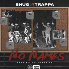 Shug Da Trappa - No Names (produced by. lulcamerin0)