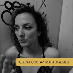 CKFM.065 - Miri Malek