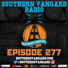 Episode 277 - Southern Vangard Radio