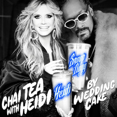 WeddingCake x Snoop Dogg x Heidi Klum - Chai Tea with Heidi
