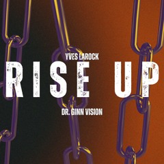 Yves Larock - Rise Up (Dr. Ginn Vision)