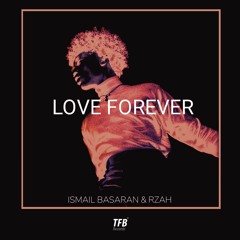 Ismail Basaran & RZAH - Love Forever (Extended Mix)