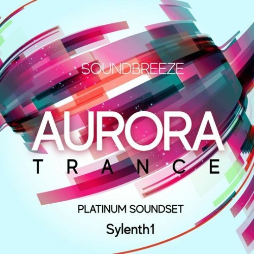 Soundbreeze Aurora Trance Platinum Soundset For Sylenth1
