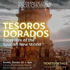 What I love about the San Francisco Bach Choir's Tesoros Dorados concert