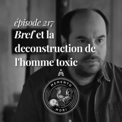 MM217: Bref. saison 2, ou la déconstruction de l’homme toxique