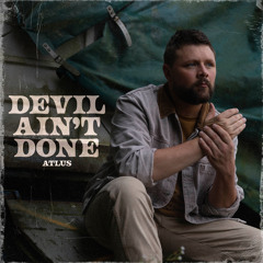 Devil Ain't Done