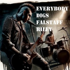 Everybody Digs Falstaff Riley