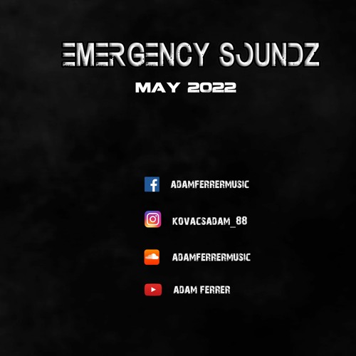 Emergency Soundz MAY 2022 Mixed By Adam Ferrer