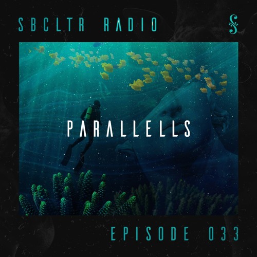 SBCLTR RADIO 033 Feat. Parallelle