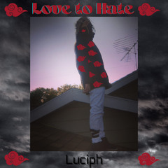 Luciph - Love To Hate